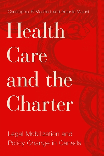 Бумажная книга «Health Care and the Charter: Legal Mobilization and Policy Change in Canada», автор Кристофер П. Манфреди - фото №1