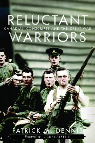 Бумажная книга «Reluctant Warriors: Canadian Conscripts and the Great War», автор Патрик М. Деннис - фото №1