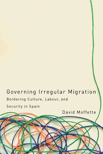 [object Object] «Governing Irregular Migration: Bordering Culture, Labour, and Security in Spain», автор Девід Моффетт - фото №1