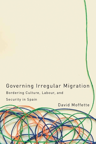 [object Object] «Governing Irregular Migration: Bordering Culture, Labour, and Security in Spain», автор Девід Моффетт - фото №1