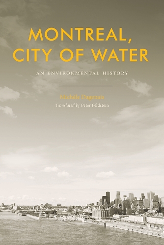 Бумажная книга «Montreal, City of Water: An Environmental History», автор Мишель Дагене - фото №1