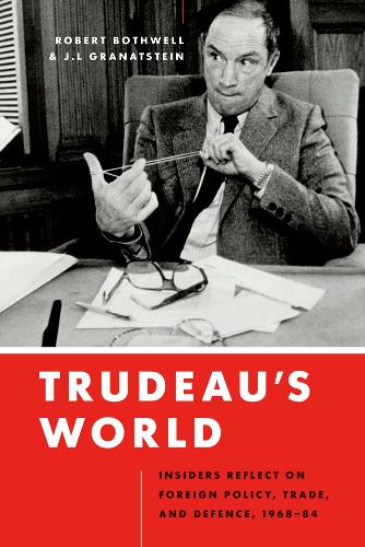 Бумажная книга «Trudeau’s World: Insiders Reflect on Foreign Policy, Trade, and Defence, 1968-84», автор Роберт Ботвелл - фото №1
