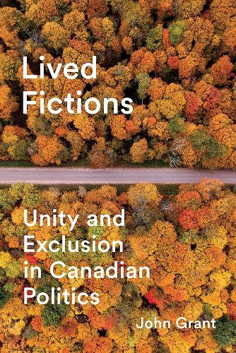 Бумажная книга «Lived Fictions: Unity and Exclusion in Canadian Politics», автор Джон Грант - фото №1