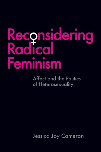 Бумажная книга «Reconsidering Radical Feminism: Affect and the Politics of Heterosexuality», автор Джессика Джой Камерон - фото №1