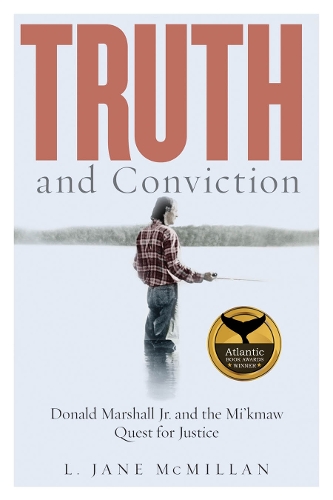 Бумажная книга «Truth and Conviction: Donald Marshall Jr. and the Mi’kmaw Quest for Justice», автор Л. Джейн Макмиллан - фото №1