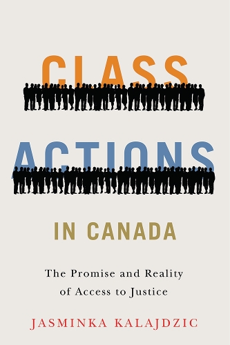 [object Object] «Class Actions in Canada: The Promise and Reality of Access to Justice», автор Жасмінка Калайджич - фото №1