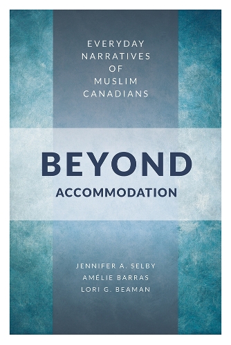Паперова книга «Beyond Accommodation: Everyday Narratives of Muslim Canadians», авторів Амелія Баррас, Дженніфер Селбі - фото №1