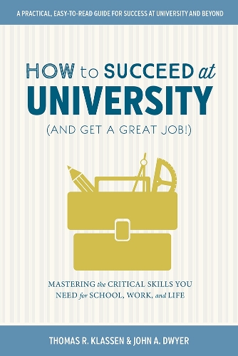 Бумажная книга «How to Succeed at University (and Get a Great Job!): Mastering the Critical Skills You Need for School, Work, and Life», автор Джон А. Дуайер - фото №1