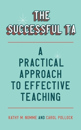 Бумажная книга «The Successful TA: A Practical Approach to Effective Teaching», авторов Кэрол Поллок, Кэти М. Номме - фото №1
