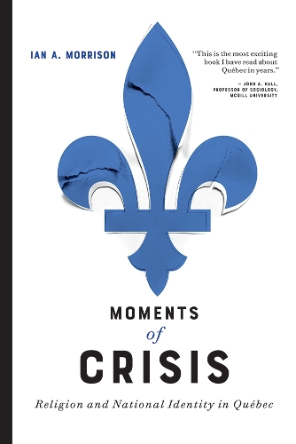 Бумажная книга «Moments of Crisis: Religion and National Identity in Québec», автор Ян А. Моррисон - фото №1