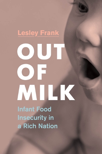 Бумажная книга «Out of Milk: Infant Food Insecurity in a Rich Nation», автор Лесли Фрэнк - фото №1