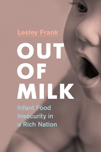 Бумажная книга «Out of Milk: Infant Food Insecurity in a Rich Nation», автор Лесли Фрэнк - фото №1