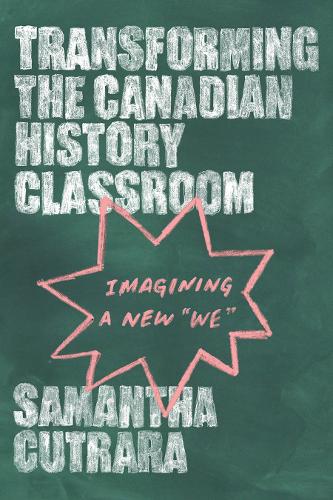 Бумажная книга «Transforming the Canadian History Classroom: Imagining a New "We"», автор Саманта Катрара - фото №1