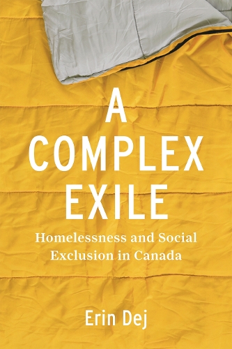 Бумажная книга «A Complex Exile: Homelessness and Social Exclusion in Canada», автор Эрин Деж - фото №1
