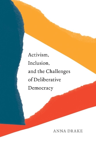 Бумажная книга «Activism, Inclusion, and the Challenges of Deliberative Democracy», автор Анна Дрейк - фото №1