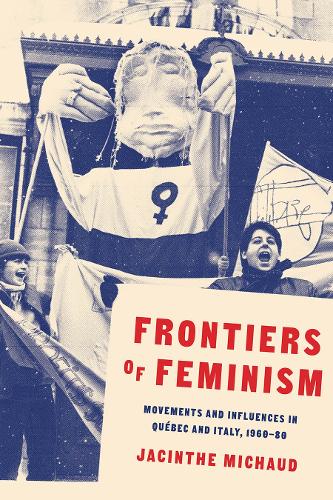 Бумажная книга «Frontiers of Feminism: Movements and Influences in Québec and Italy, 1960–80», автор Джасинт Мишо - фото №1