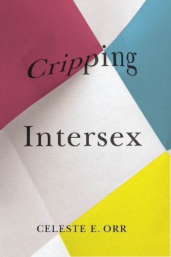 Паперова книга «Cripping Intersex», автор Селеста Е. Орр - фото №1