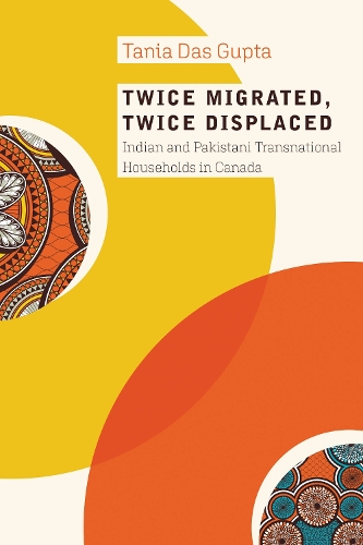 Бумажная книга «Twice Migrated, Twice Displaced: Indian and Pakistani Transnational Households in Canada», автор Таня Дас Гупта - фото №1