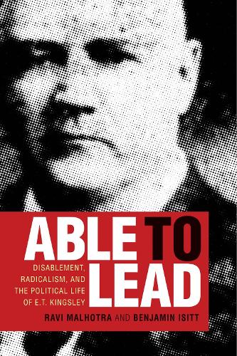 Бумажная книга «Able to Lead: Disablement, Radicalism, and the Political Life of E.T. Kingsley», авторов Бенджамин Изитт, Рави Мальхотра - фото №1