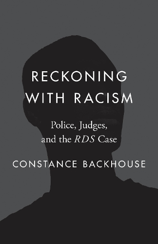 Бумажная книга «Reckoning with Racism: Police, Judges, and the RDS Case», автор Констанс Бэкхаус - фото №1