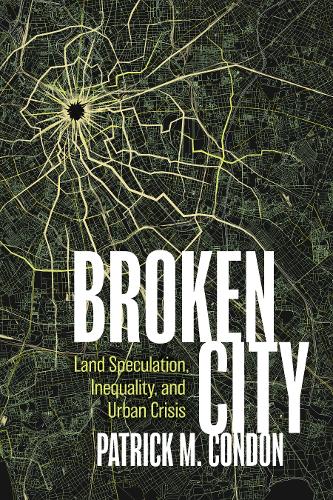 Бумажная книга «Broken City: Land Speculation, Inequality, and Urban Crisis», автор Патрик М. Кондон - фото №1