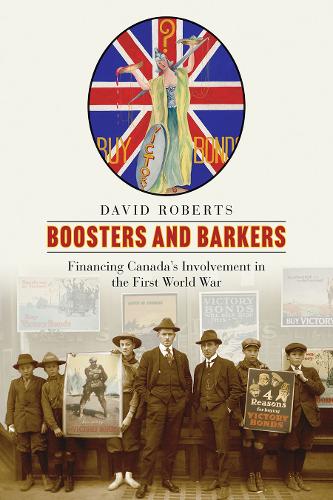 Бумажная книга «Boosters and Barkers: Financing Canada’s Involvement in the First World War», автор Дэвид Робертс - фото №1