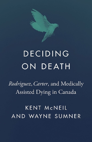Паперова книга «Deciding on Death: And Medically Assisted Dying in Canada», автор Кент Макніл - фото №1