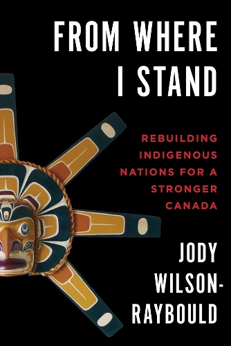 Паперова книга «From Where I Stand: Rebuilding Indigenous Nations for a Stronger Canada», автор Джоді Вілсон-Рейболд - фото №1