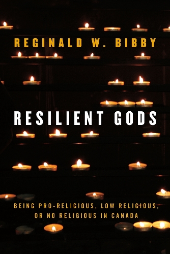 Бумажная книга «Resilient Gods: Being Pro-Religious, Low Religious, or No Religious in Canada», автор Реджинальд В. Бибби - фото №1