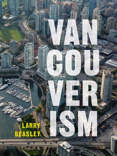 Бумажная книга «Vancouverism», автор Ларри Бисли - фото №1