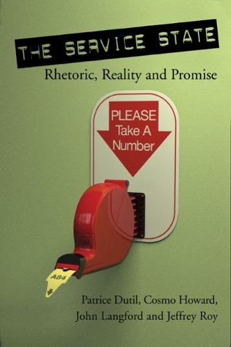 Бумажная книга «The Service State: Rhetoric, Reality and Promise», авторов Космо Ховард, Джеффри Рой, Джон Лэнгфорд, Патрис Дютиль - фото №1