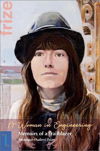 Бумажная книга «A Woman in Engineering: Memoirs of a Trailblazer. An Autobiography by Monique (Aubry) Frize», автор Моника Фризе - фото №1
