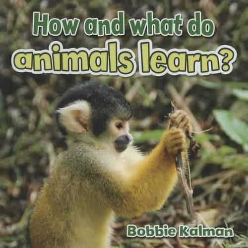 Бумажная книга «How and What Do Animals Learn», автор Бобби Калман - фото №1