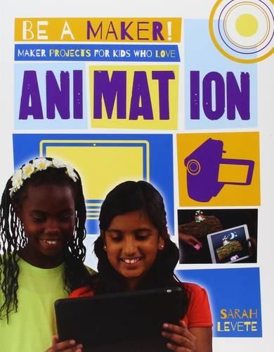 Бумажная книга «Maker Projects for Kids Who Love Animation», автор Сара Левете - фото №1