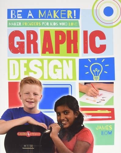 Бумажная книга «Maker Projects for Kids Who Love Graphic Design», автор Джеймс Боу - фото №1