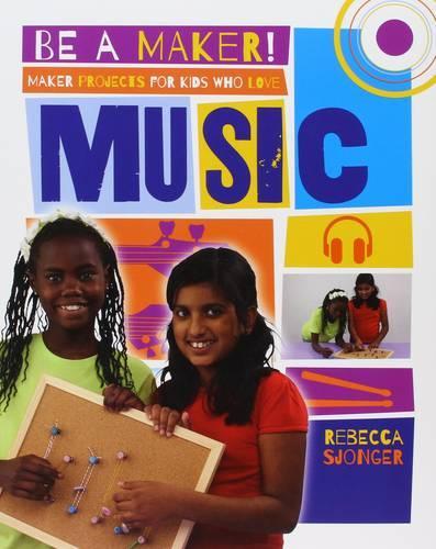 Бумажная книга «Maker Projects for Kids Who Love Music», автор Ребекка Сьонгер - фото №1