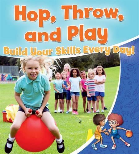 Бумажная книга «Hop Throw and Play: Build Your Skills Every Day!», автор Ребекка Сьонгер - фото №1