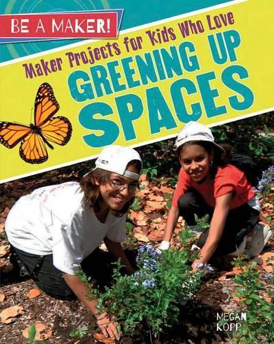 Паперова книга «Maker Projects for Kids Who Love Greening Up Spaces», автор Копп Меган - фото №1