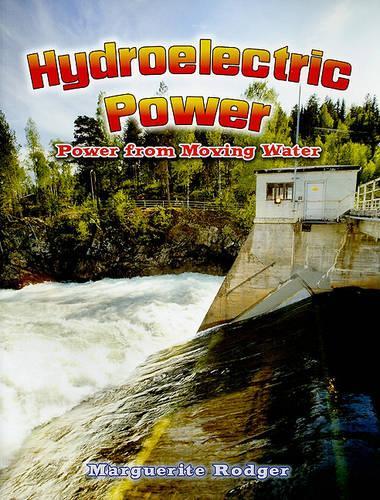 Бумажная книга «Hydroelectric Power: Power from Moving Water», автор Маргарита Роджер - фото №1