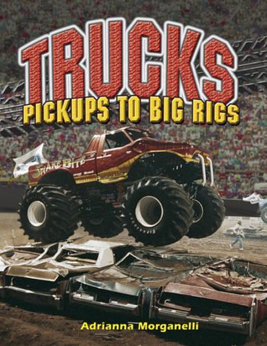 Паперова книга «Trucks: Pickups to Big Rigs», автор Адріана Морганеллі - фото №1