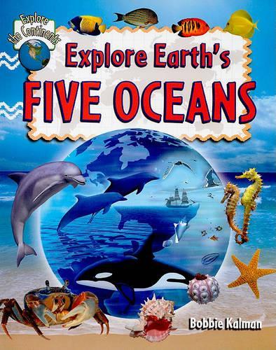 Бумажная книга «Explore Earths Five Oceans», автор Бобби Калман - фото №1