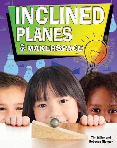 Бумажная книга «Inclined Planes in My Makerspace», автор Миллер Тим - фото №1