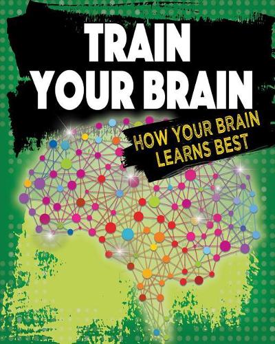 Паперова книга «Train Your Brain: How Your Brain Learns Best» - фото №1