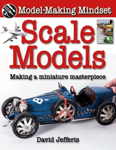 Паперова книга «Scale Models: Making a Miniature Masterpiece», автор Девід Джефферіс - фото №1