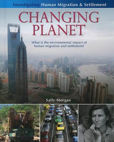 Бумажная книга «Changing Planet: What Is the Environmental Impact of Human Migration and Settlement?», автор Салли Морган - фото №1