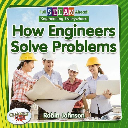 Паперова книга «Full STEAM Ahead!: How Engineers Solve Problems», автор Робін Джонсон - фото №1