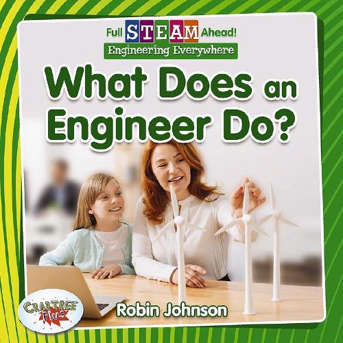 Бумажная книга «Full STEAM Ahead!: What Does an Engineer Do?», автор Робин Джонсон - фото №1