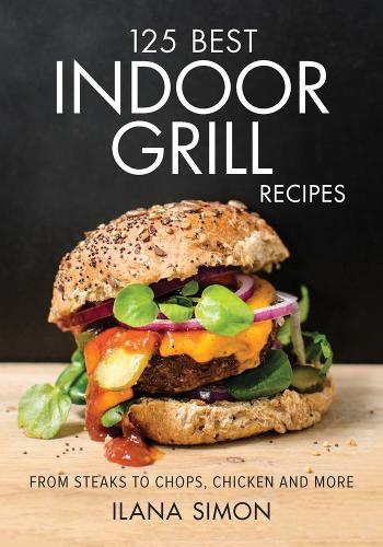 Бумажная книга «125 Best Indoor Grill Recipes», автор Илана Симон - фото №1