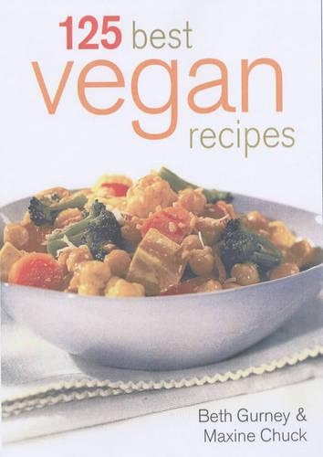 Бумажная книга «125 Best Vegan Recipes», авторов Бет Гурни, Максин Чак - фото №1