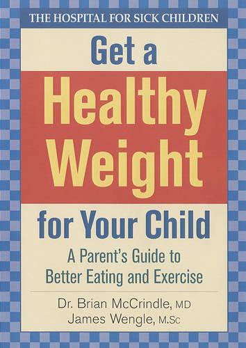 Паперова книга «Get a Healthy Weight For Your Child», авторів Брайан МакКріндл, Джеймс Венгл - фото №1
